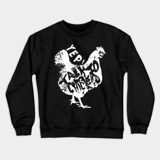 Yep I Talk To Chickens Cute Gift Crewneck Sweatshirt